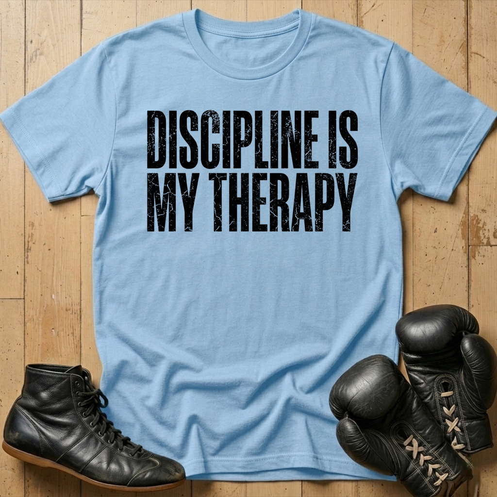 Discipline Is My Thearpy T-shirt