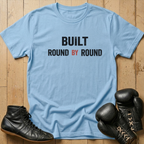 Built Round by round  T-shirt
