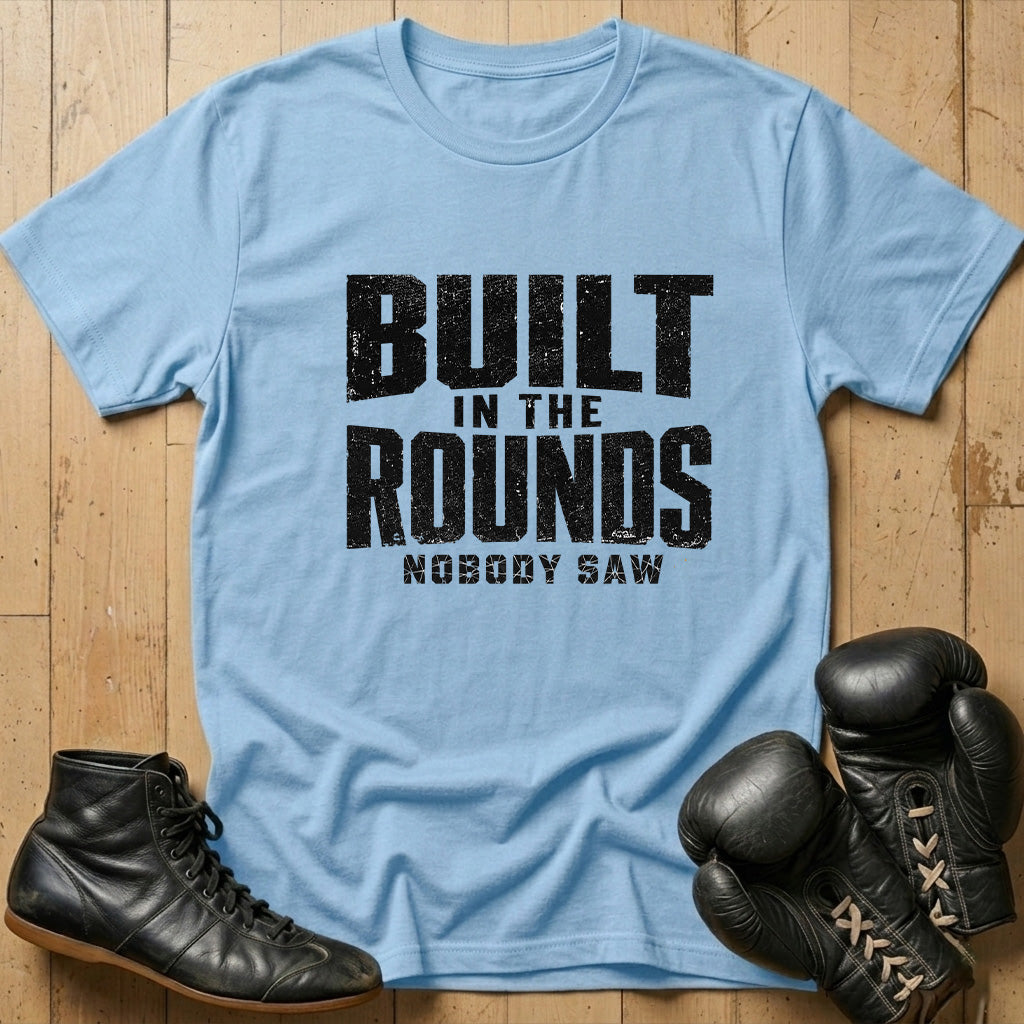 Built In The Rounds T-shirt