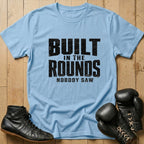 Built In The Rounds T-shirt
