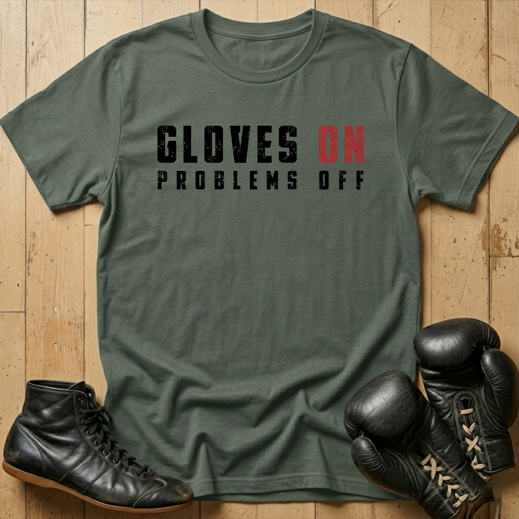 Gloves ON Problems OFF T-shirt
