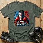 fight the doubt T-shirt