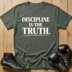 discipline is the truth T-shirt