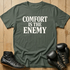 comfort is the enemy T-shirt