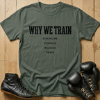 Why We Train T-shirt