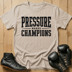 Pressure Makes Champions T-shirt
