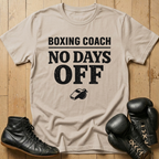 Boxing coach no days offT-shirt