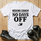 Boxing coach no days offT-shirt