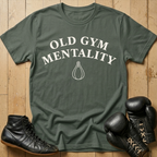 old gym mentality  T-shirt