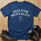 old gym mentality  T-shirt