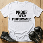Proof over performance T-shirt