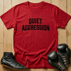 Quiet Aggression T-shirt