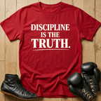 discipline is the truth T-shirt