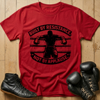 Built by resistance not applauseT-shirt