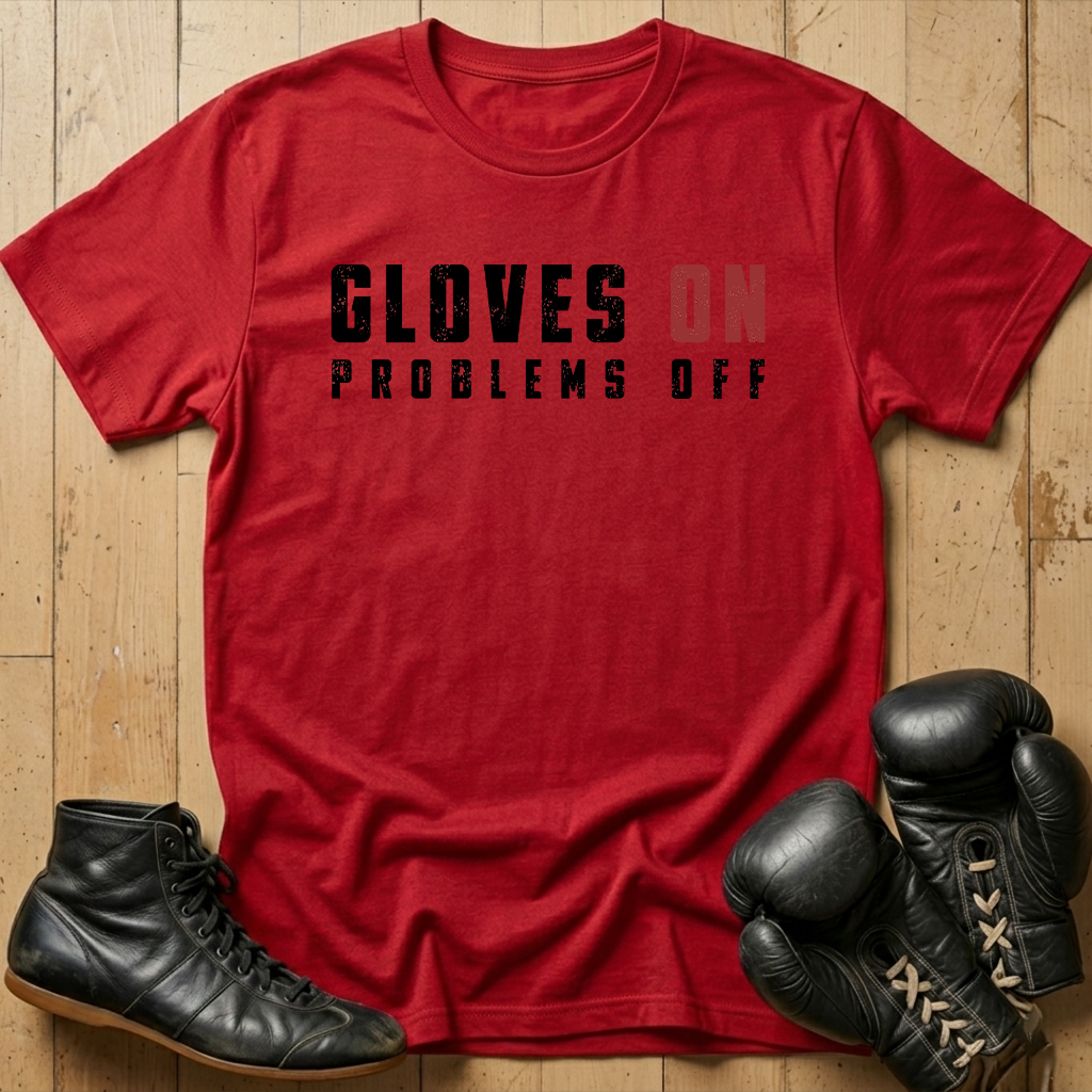 Gloves ON Problems OFF T-shirt