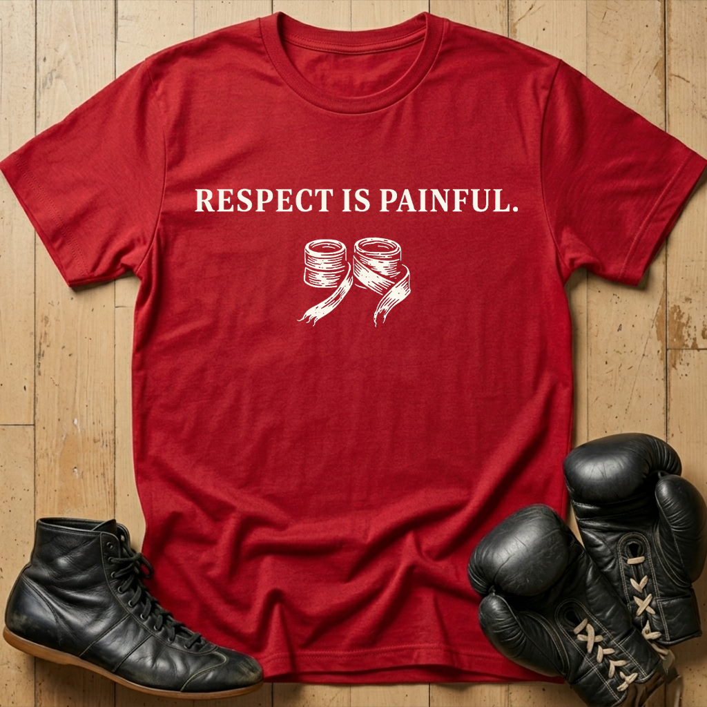 respect is painful T-shirt