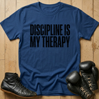 Discipline Is My Thearpy T-shirt
