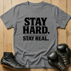 Stay Hard Stay Real T-shirt