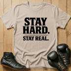 Stay Hard Stay Real T-shirt