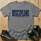 Discipline Over Doubt T-shirt