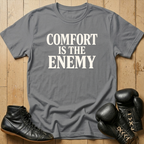 comfort is the enemy T-shirt