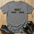 Built Round by round  T-shirt