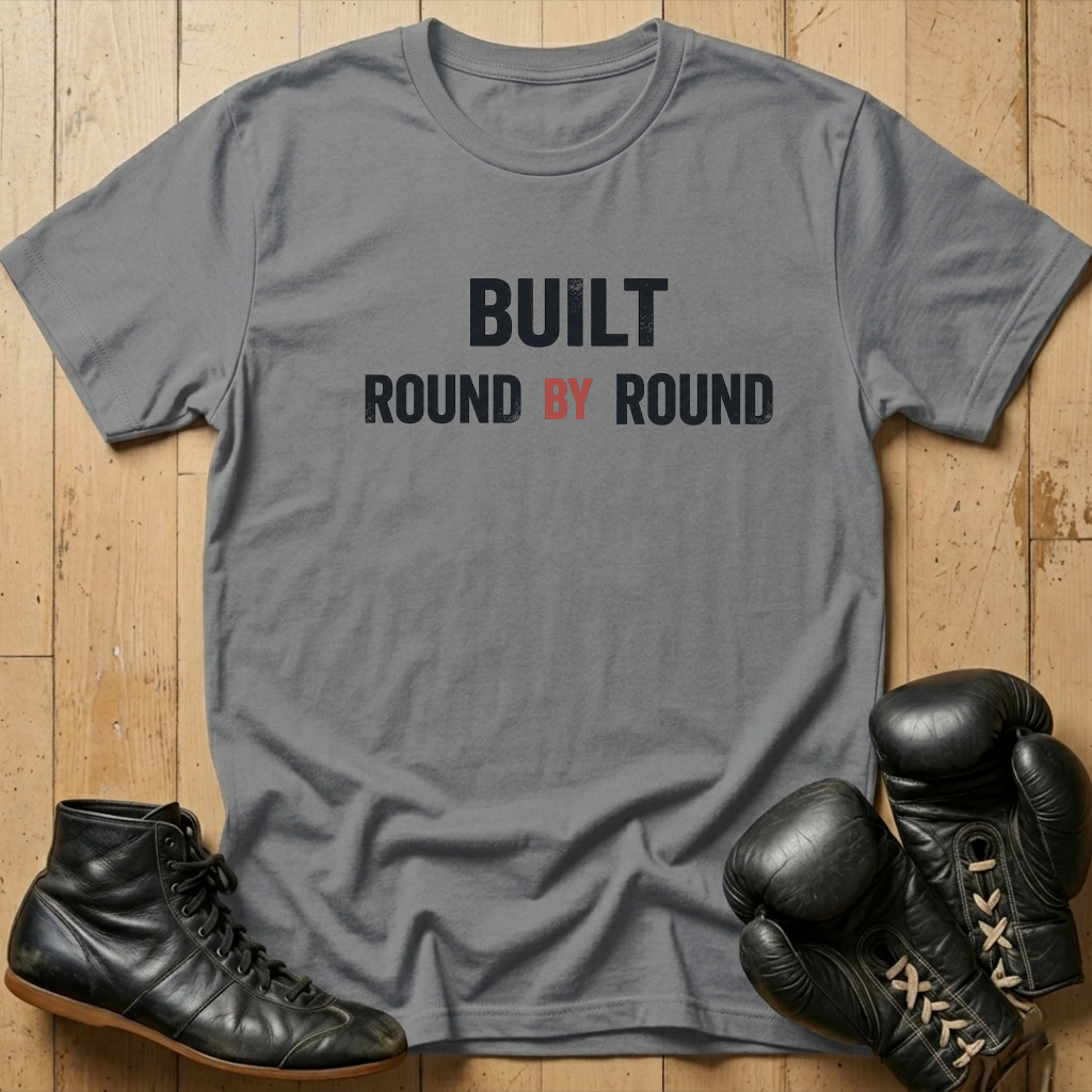 Built Round by round  T-shirt