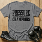 Pressure Makes Champions T-shirt