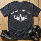 The ring doesn't lie T-shirt