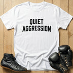Quiet Aggression T-shirt